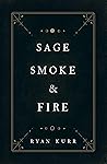 Sage, Smoke & Fire