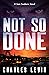 Not So Done (Sam Sunborn, #3)