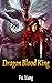 Dragon Blood King: Volume 2