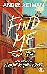 Find Me, Finde mich by André Aciman