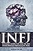 INFJ: Ultimate guide for an...