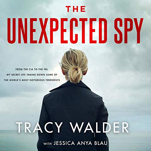 pdf download The Unexpected Spy From the CIA to the FBI: My Secret Life Taking Down Some of the World's Most Notorious Terrorists