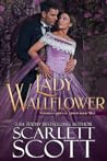 Lady Wallflower by Scarlett Scott