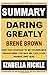 Summary of Daring Greatly: How the Courage to Be Vulnerable Transforms the Way We Live, Love, Parent, and Lead