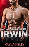 Irwin (Alpha Mavericks Brigade Book 1)