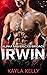 Irwin (Alpha Mavericks Brigade Book 1) by Kayla Kelly