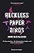 Reckless Paper Birds