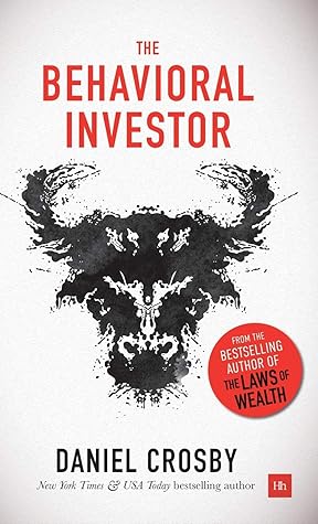 The Behavioral Investor: How psychology shapes wealth, risk, and investment decisions