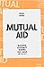 Mutual Aid: Building Solida...