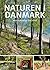 Naturen i Danmark - Naturoplevelser året rundt by Søren Olsen