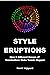 Style Eruptions: How 6 Diff...