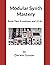 Modular Synthesizer Mastery - Volume 2 by Darwin Grosse