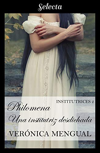 Philomena, una institutriz desdichada (Trilogía Institutrices, #2)