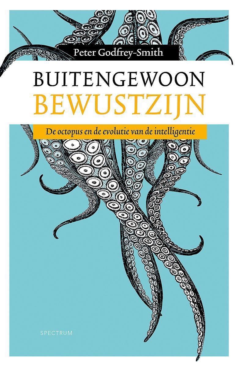 Buitengewoon bewustzijn: De octopus en de evolutie van de intelligentie