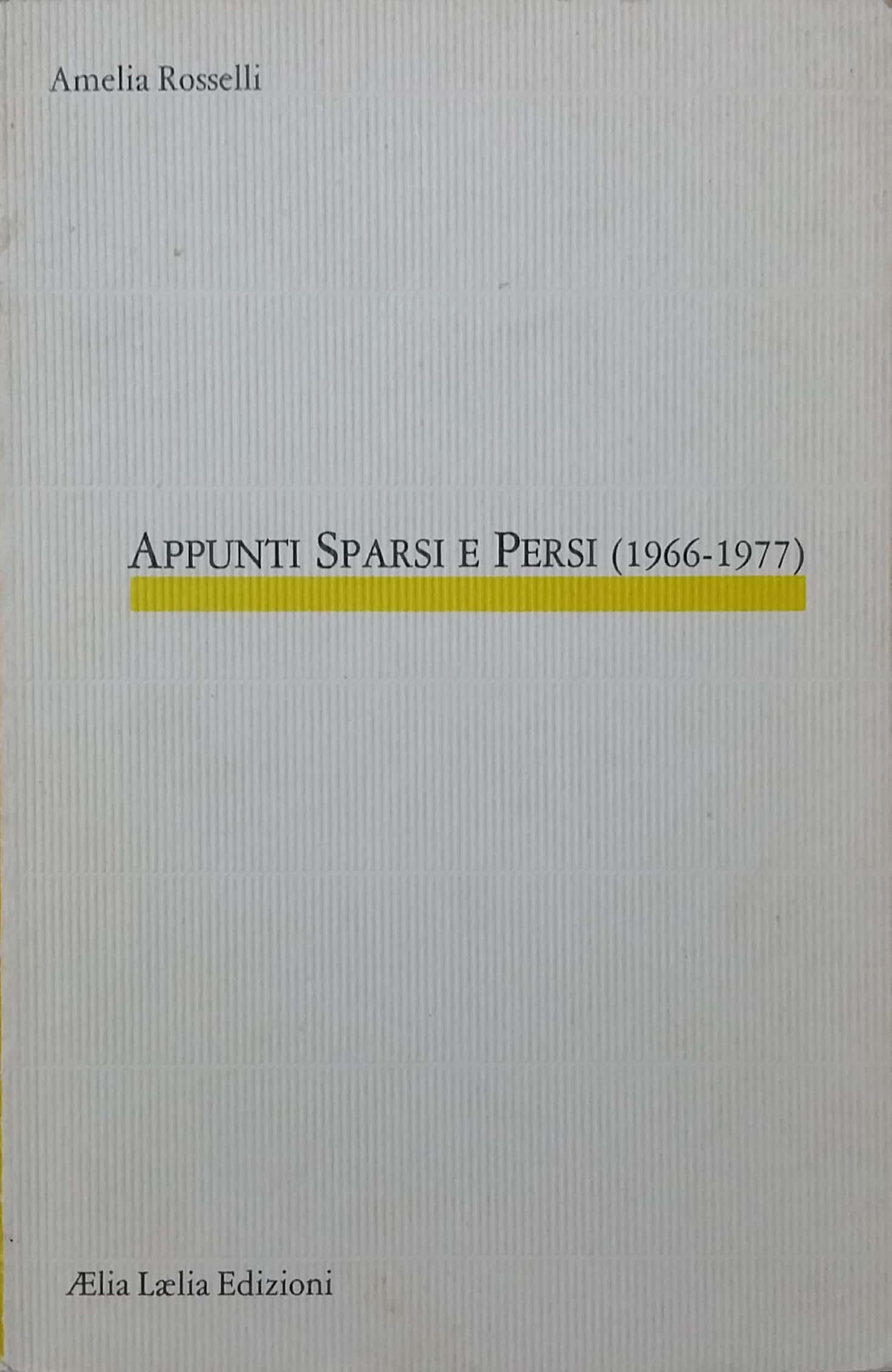 Appunti sparsi e persi (1966 - 1977)