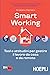 Smart Working: Tool e attitudini per gestire il lavoro da casa e da remoto (Italian Edition)