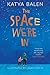 The Space We're In