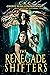 The Renegade Shifters by Cheryl Rush Cowperthwait