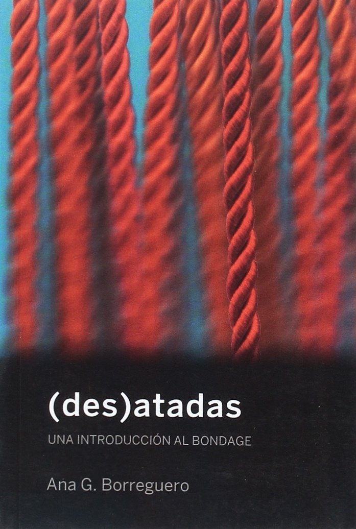 (Des)atadas: Una introducción al bondage