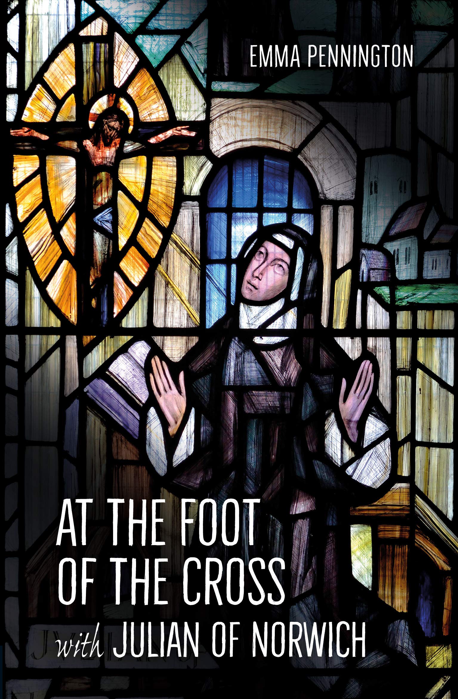 At the Foot of the Cross with Julian of Norwich (Kindle Edition)