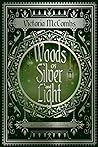 Woods of Silver and Light by Victoria McCombs