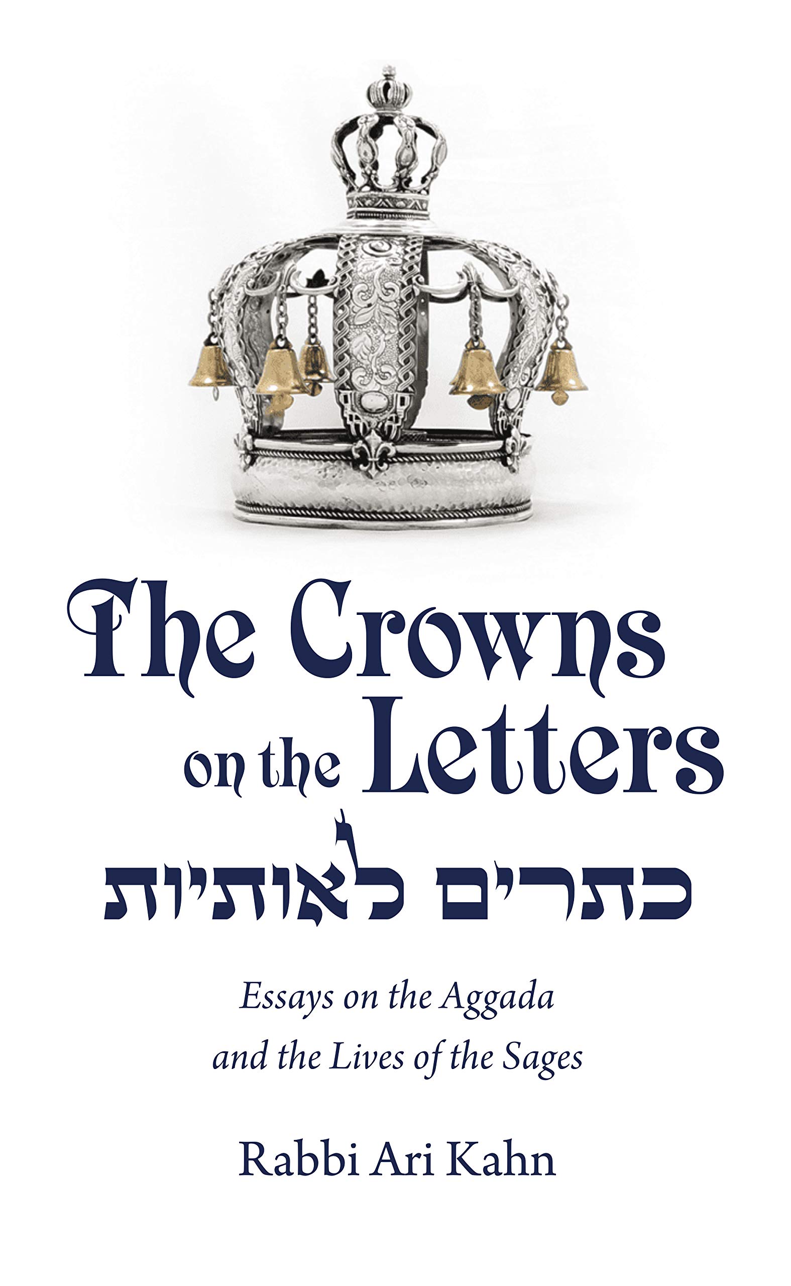 The Crowns on the Letters: Essays on the Aggada and the Lives of the Sages (Hardcover)