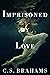 Imprisoned By Love by C.S. Brahams