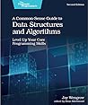A Common-Sense Guide to Data Structures and Algorithms, by Jay Wengrow