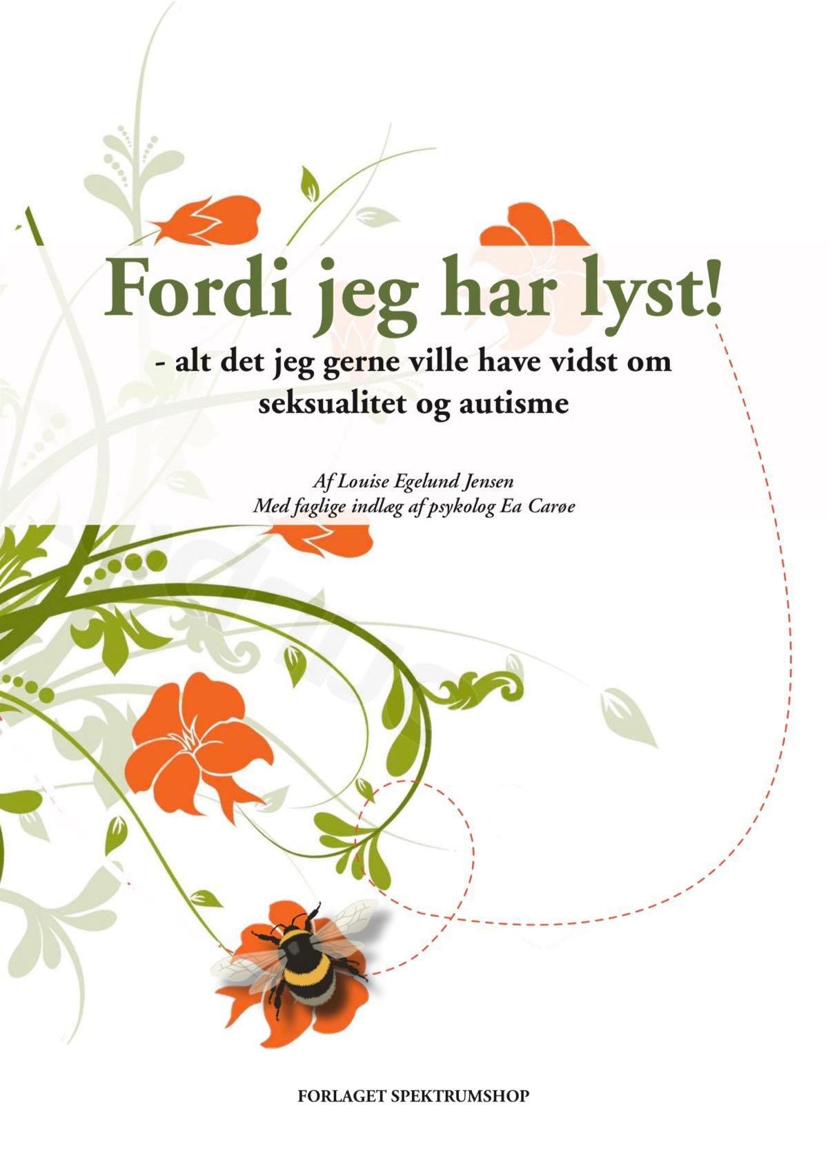 Fordi jeg har lyst! - alt det, jeg gerne ville have vidst om seksualitet og autisme