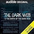 The Dark Web, Episode 1: The Birth of The Dark Web