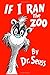 If I Ran the Zoo New Edition: Dr. Seuss (Theodor Seuss Geisel)