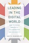 Leading in the Digital World: How to Foster Creativity, Collaboration, and Inclusivity (Management on the Cutting Edge) Book cover for Leading in the Digital World: How to Foster Creativity, Collaboration, and Inclusivity (Management on the Cutting Edge)