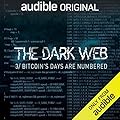 The Dark Web, Episode 3: Bitcoin's Days Are Numbered