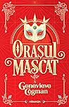 Orașul mascat by Genevieve Cogman