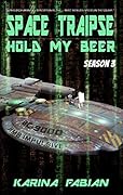 Space Traipse: Hold My Beer, Season 3