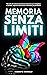 MEMORIA SENZA LIMITI: Tecni...
