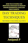 Day Trading Techniques Without Technicalities