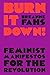 Burn It Down!: Feminist Man...