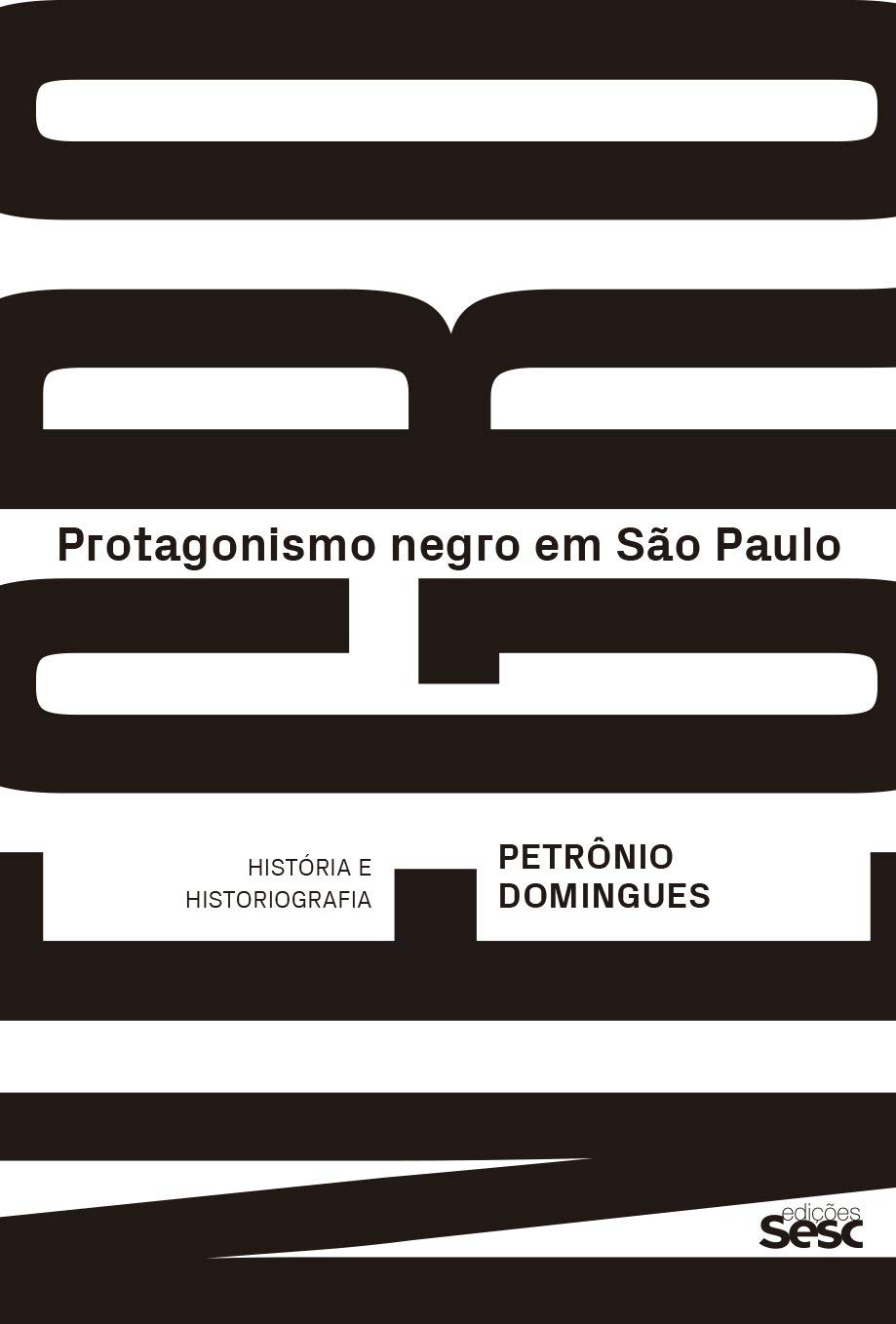 Protagonismo negro em São Paulo: História e historiografia