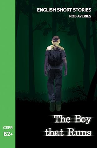 English Short Stories: The Boy That Runs (CEFR Level B2+)