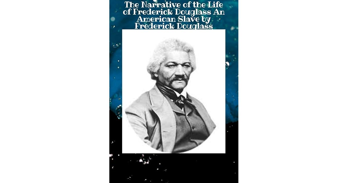 The Narrative of the Life of Frederick Douglass An