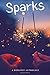 Sparks: A Romance Anthology (Teen Anthology)
