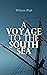 A Voyage to the South Sea: An Adventurous Autobiographical Account by a Royal Navy Vice-Admiral