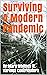 Surviving A Modern Pandemic