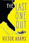 The Last One Out by Victor Adams The Last One Out by Victor Adams