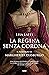 La regina senza corona: Il romanzo di Margherita d'Asburgo