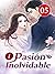 Pasión Inolvidable 5: ella ...