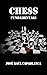 Chess Fundamentals: Illustrated Edition with Annotated