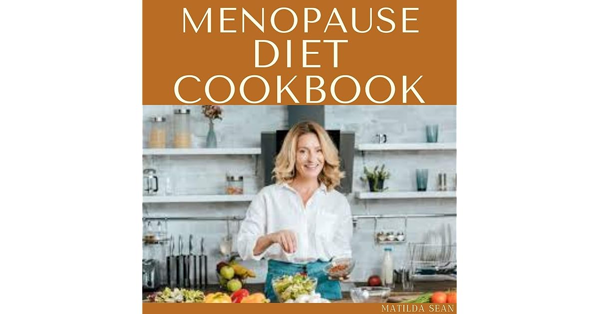 MENOPAUSE DIET COOKBOOK The Ultimate diet cookbook for easy and