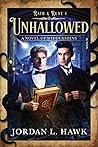 Unhallowed by Jordan L. Hawk